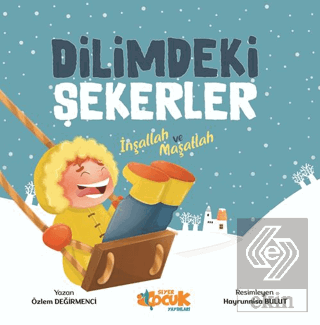 Dilimdeki Şekerler İnşallah ve Maşallah