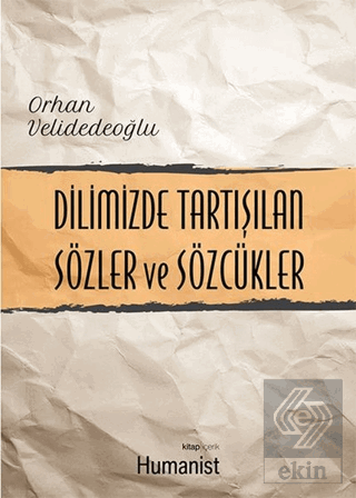 Dilimizde Tartışılan Sözler ve Sözcükler