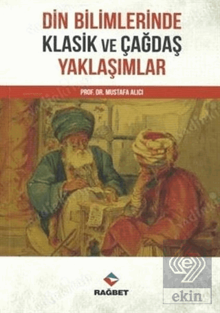 Din Bilimlerinde Klasik ve Çağdaş Yaklaşımlar