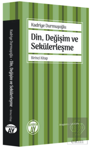 Din, Değişim ve Sekülerleşme Birinci Kitap