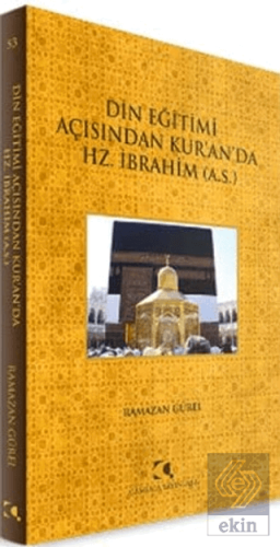 Din Eğitimi Açısından Kur\'an\'da Hz. İbrahim