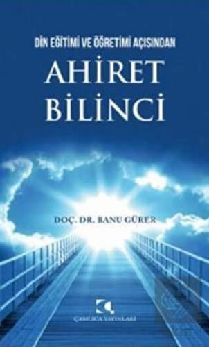 Din Eğitimi ve Öğretimi Açısından Ahiret Bilinci