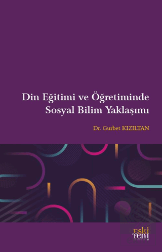 Din Eğitimi ve Öğretiminde Sosyal Bilim Yaklaşımı