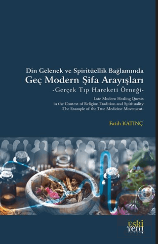 Din Gelenek ve Spiritu¨ellik Bağlamında Geç Modern Şifa Arayışları -Ge