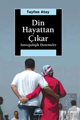 Din Hayattan Çıkar