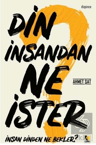 Din İnsandan Ne İster, İnsan Dinden Ne Bekler?