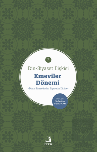 Din-Siyaset İlişkisi - Emeviler Dönemi 2