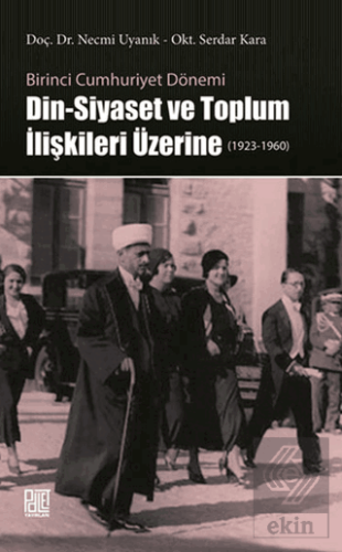 Din-Siyaset ve Toplum İlişkileri Üzerine (1923-196