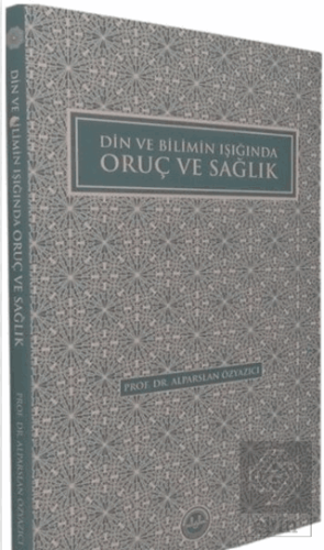 Din ve Bilimin Işığında Oruç ve Sağlık