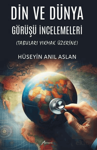 Din ve Dünya Görüşü İncelemeleri Tabuları Yıkmak Üzerine