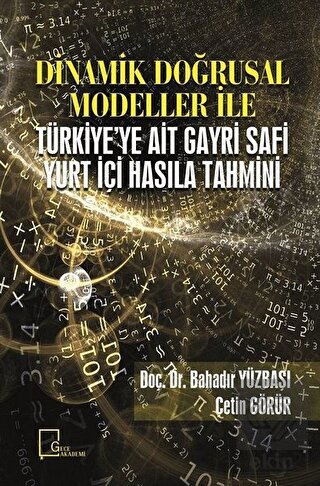 Dinamik Doğrusal Modeller İle Türkiye\'ye Ait Gayri