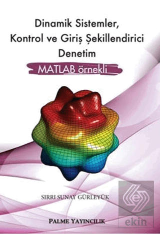 Dinamik Sistemler, Kontrol ve Giriş Şekillendirici