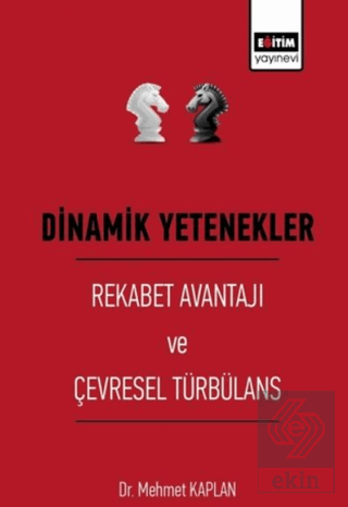 Dinamik Yetenekler - Rekabet Avantajı ve Çevresel