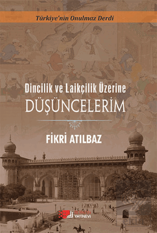 Dincilik ve Laiklik Üzerine Düşüncelerim