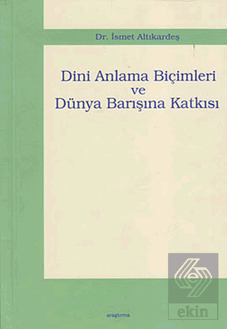 Dini Anlama Biçimleri ve Dünya Barışına Katkısı