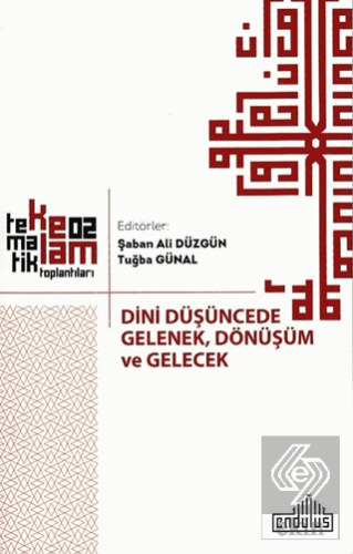 Dini Düşüncede Gelenek, Dönüşüm ve Gelecek