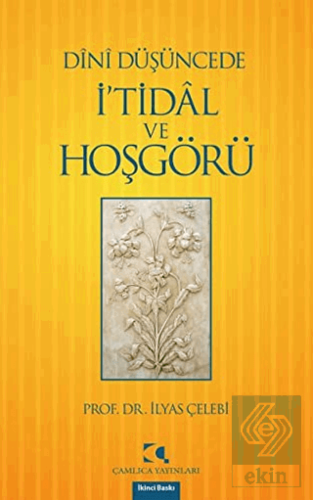 Dini Düşüncede İ\'tidal ve Hoşgörü