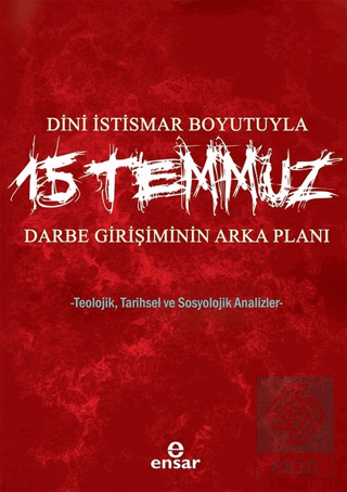 Dini İstismar Boyutuyla 15 Temmuz - Darbe Girişimi