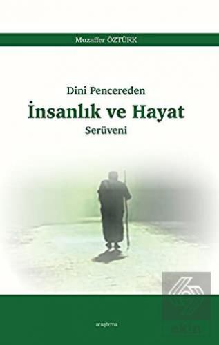 Dini Pencereden İnsanlık ve Hayat Serüveni