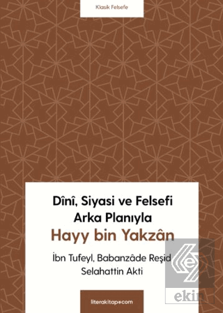 Dini, Siyasi ve Felsefi Arka Planıyla Hayy bin Yak