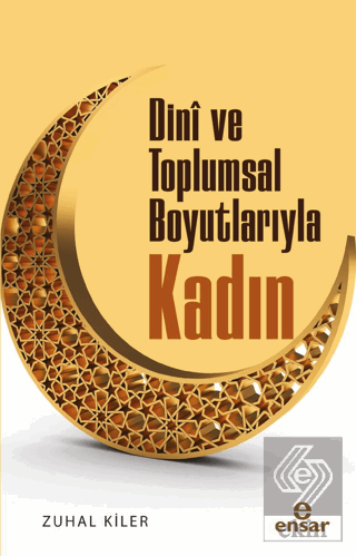 Dini ve Toplumsal Boyutlarıyla Kadın