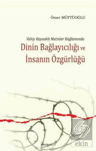 Dinin Bağlayıcılığı ve İnsanın Özgürlüğü