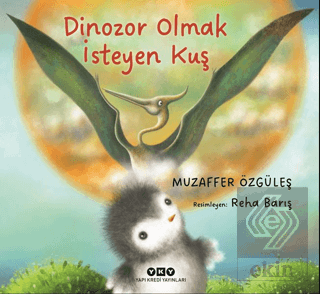 Dinozor Olmak İsteyen Kuş