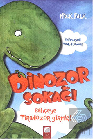 Dinozor Sokağı : Bahçeye Tiranozor Girmiş