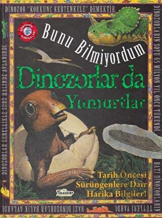 Dinozorlar Da Yumurtlar - Bunu Bilmiyordum