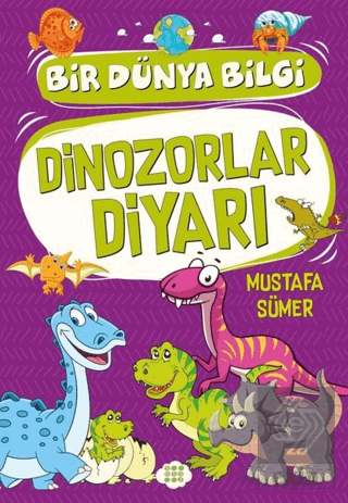 Dinozorlar Diyarı - Bir Dünya Bilgi