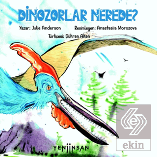 Dinozorlar Nerede?