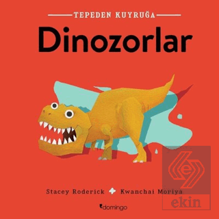 Dinozorlar - Tepeden Kuyruğa