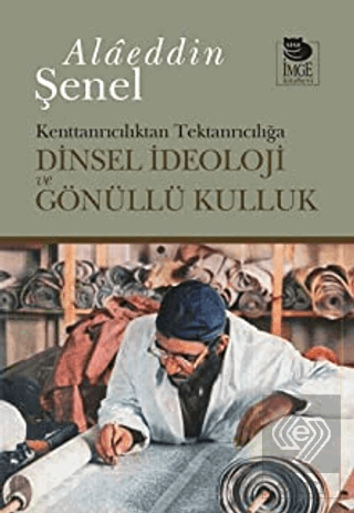 Dinsel İdeoloji ve Gönüllü Kulluk Kenttanrıcılıkta