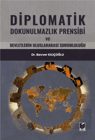 Diplomatik Dokunulmazlık Prensibi ve Devletlerin Uluslararası Sorumlul