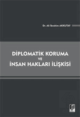 Diplomatik Koruma ve İnsan Hakları İlişkisi