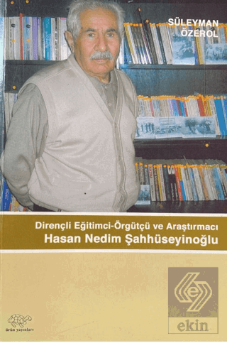 Dirençli Eğitimci-Örgütçü ve Araştırmacı Hasan Ned