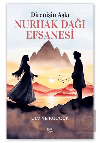 Direnişin Aşkı - Nurhak Dağı Efsanesi