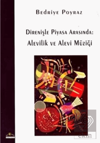 Direnişle Piyasa Arasında: Alevilik ve Alevi Müzi