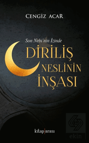 Diriliş Neslinin İnşası