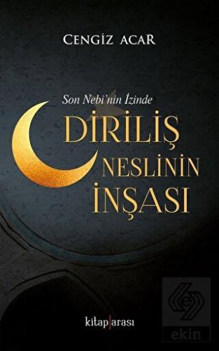 Diriliş Neslinin İnşası