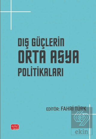 Dış Güçlerin Orta Asya Politikaları