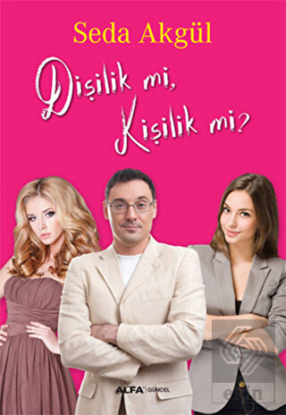 Dişilik mi, Kişilik mi?