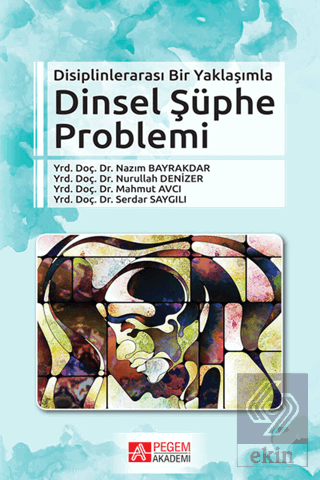 Disiplinlerarası Bir Yaklaşımla Dinsel Şüphe Probl