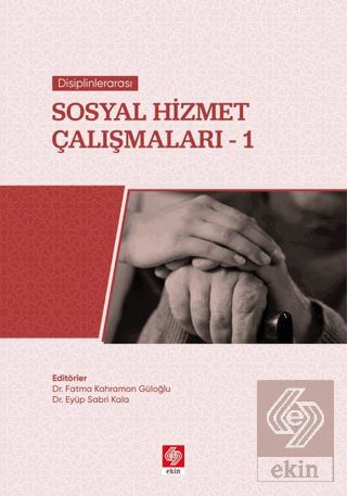 Disiplinlerarası Sosyal Hizmet Çalışmaları-1 Fatma Kahraman Güloğlu