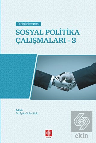 Disiplinlerarası Sosyal Politika Çalışmaları-3 Eyüp Sabri Kala