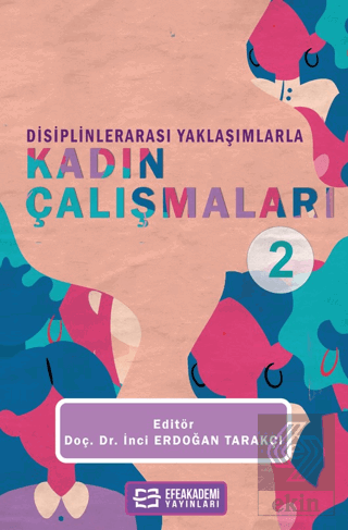 Disiplinlerarası Yaklaşımlarla Kadın Çalışmaları