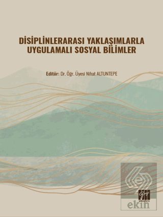 Disiplinlerarası Yaklaşımlarla Uygulamalı Sosyal B