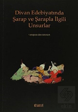 Divan Edebiyatında Şarap ve Şarapla İlgili Unsurla