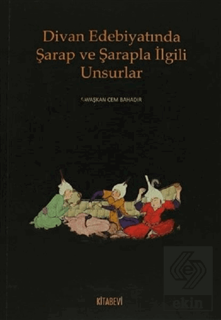 Divan Edebiyatında Şarap ve Şarapla İlgili Unsurla