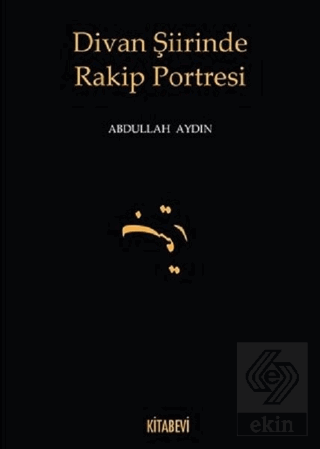 Divan Şiirinde Rakip Portresi